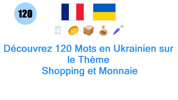 Découvrez 120 Mots en Ukrainien sur le Thème: Shopping et Monnaie